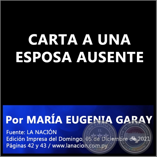 CARTA A UNA ESPOSA AUSENTE - Por MARÍA EUGENIA GARAY - Domingo, 05 de Diciembre de 2021